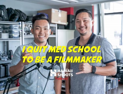 Hawaii Shoots Podcast: I quit med school to be a filmmaker